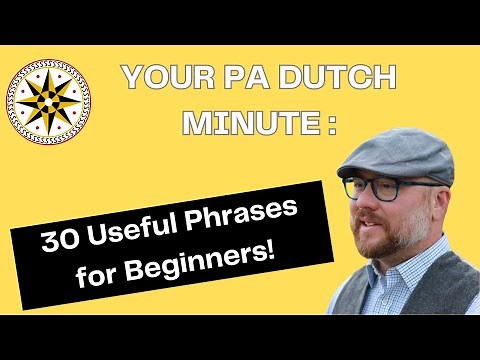 Your PA Dutch Minute: 30 Useful Phrases for Beginners!