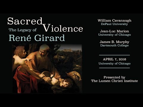 Sacred Violence: The Legacy of René Girard