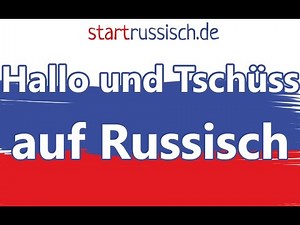 Hallo und Tschüss auf Russisch
