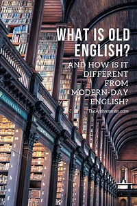What is Old English and How Is It Different From Modern-Day English? — The Anthrotorian