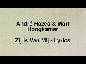 André Hazes & Mart Hoogkamer Zij Is Van Mij - Lyrics