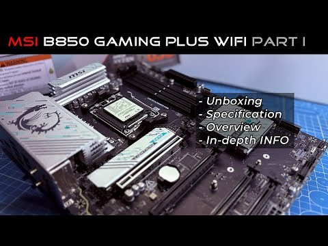 MSI B850 GAMING PLUS WIFI Part I
