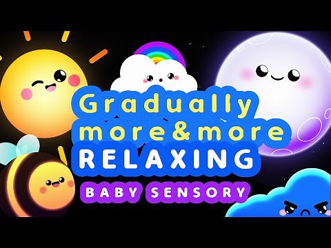 Baby Sensory - Wind down and Relax - Calming Bedtime Video - Infant Visual Stimulation