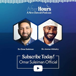 After Hours is LIVE on YouTube, Spotify, & Apple Podcasts! Tune in and subscribe today inshaAllah. | Omar Suleiman