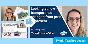 KS1 (Ages 5-7) Geography: How has Transport Changed Lesson Video