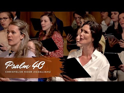 Psalm 40 | Chr. Koor Jigdaljahu