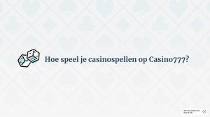 Hoe speel je casinospellen op Casino777?