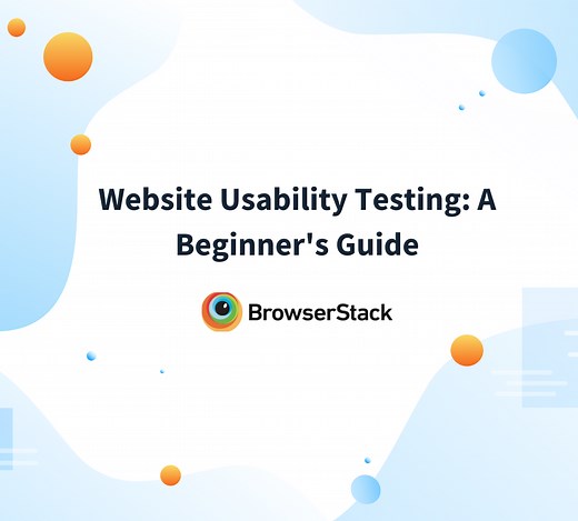 Website Usability Testing: A Beginner's Guide | BrowserStack