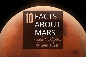 10 Facts about Mars (with 6 activities for curious kids)