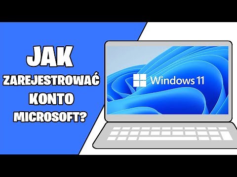 Jak założyć konto Microsoft pod Windows 11? Jak zarejestrować konto?