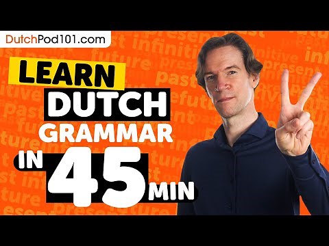 Learn Dutch Grammar in 45 Minutes - ALL the Basics Beginners Need [Grammar]
