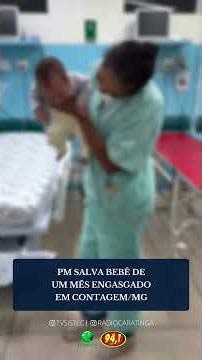 Police officer saves one-month-old baby from choking in Contagem/MG.