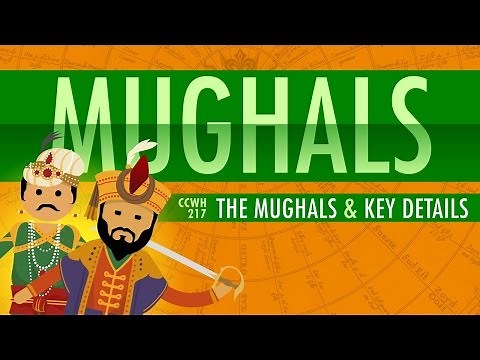 The Mughal Empire and Historical Reputation: Crash Course World History #217