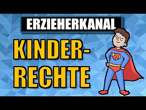 Die 10 wichtigsten Kinderrechte der UN Kinderrechtskonvention | ERZIEHERKANAL