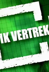 Ik vertrek (2005-2025) - TV Show