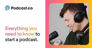 How to Start a Podcast: The Easy-to-Follow Guide