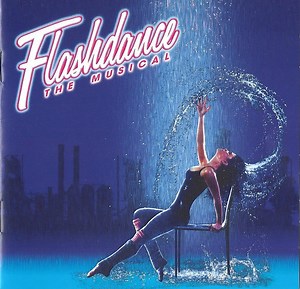 Various - Flashdance The Musical