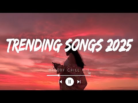 Trending songs 2025 ~ Top hits 2025 playlist ~ Best songs 2025 updated weekly (Spotify Hits)