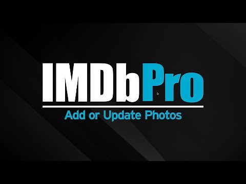 How to Add or Update Your PHOTOS on IMDbPro | IMDbPro Tutorials
