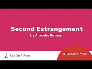 Featured Poem: Second Estrangement by Aracelis Girmay